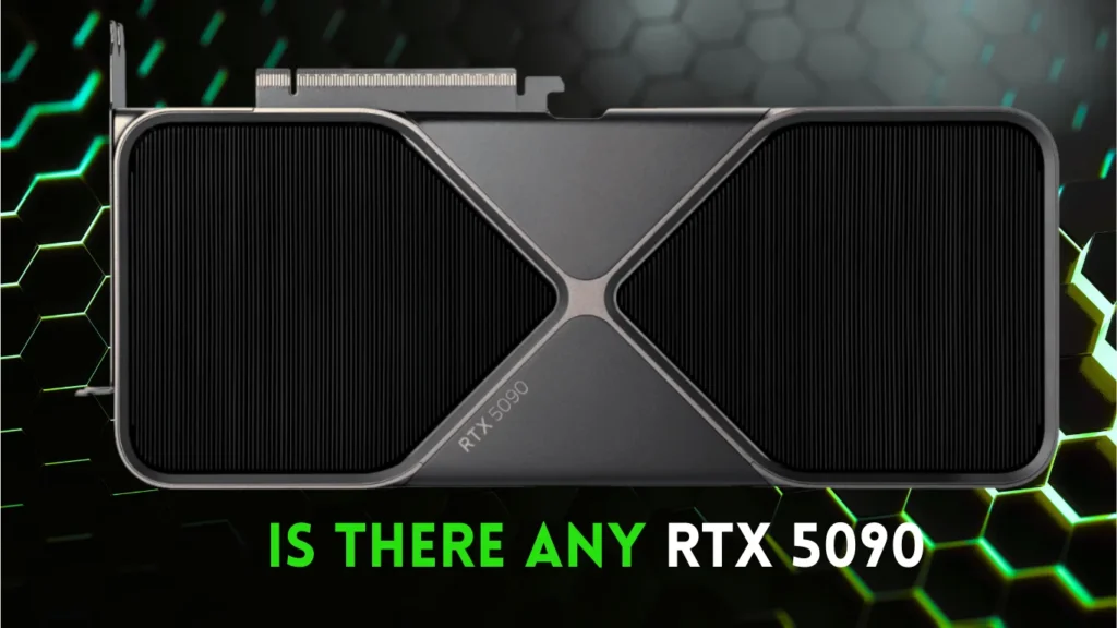 Is There Any RTX 5090