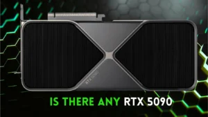 Is There Any RTX 5090